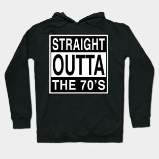 Straight Outta The 70's Hoodie